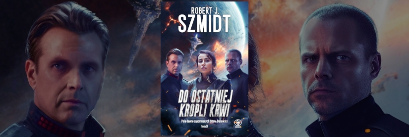 Do ostatniej kropli krwi. Robert J. Szmidt